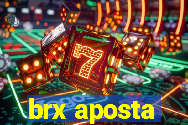 brx aposta